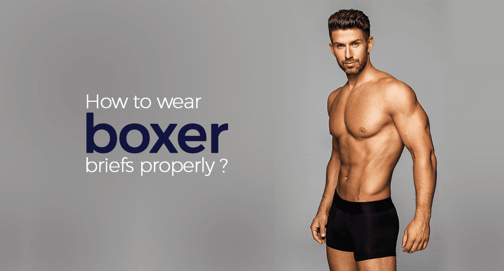 How to wear boxer briefs properly
